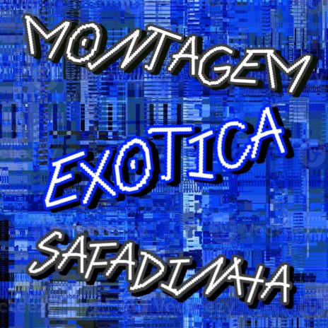 Montagem Exotica Safadinha ft. DJ MSP | Boomplay Music