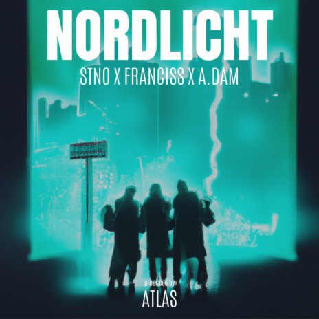 NORDLICHT ft. STNO, Franciss & A. Dam | Boomplay Music