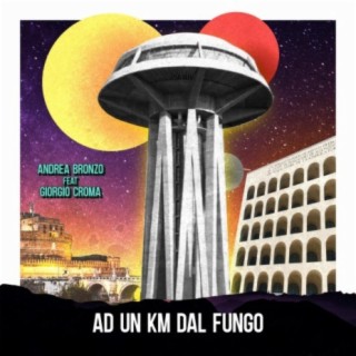 Ad un KM dal fungo (feat. Giorgio Croma)