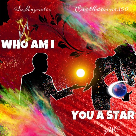 WHO AM. I (You A Star) ft. EarthDivine360