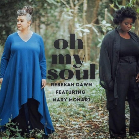 Oh My Soul (feat. Mary Monari) | Boomplay Music