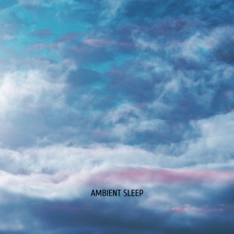 Ambient Sleep | Boomplay Music