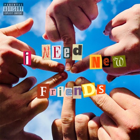 I Need New Friends | Boomplay Music