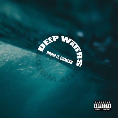 Deep Waters ft. Comish | Boomplay Music