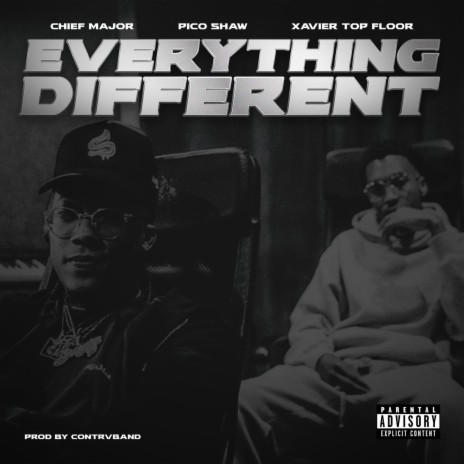 EVERYTHING DIFFERENT ft. Pico Shaw & Xavier Top Floor