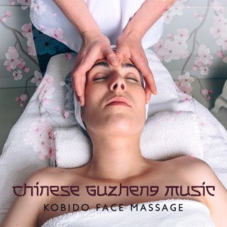 Chinese Guzheng Music: Kobido Face Massage, Beauty Spa Music for Salons