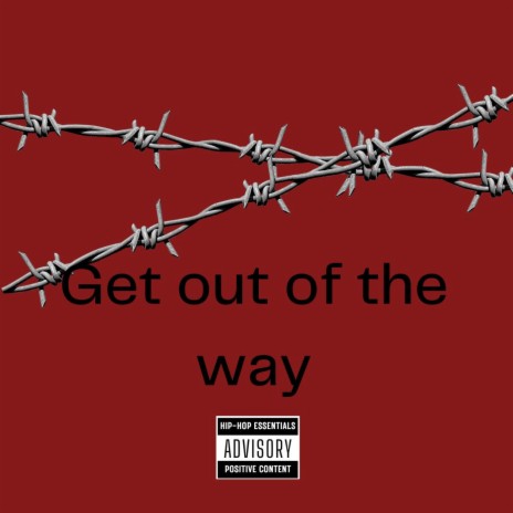 Get out of the way | Boomplay Music