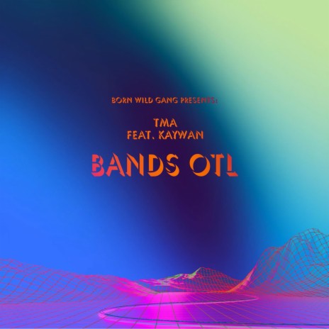 Bands OTL (feat. Kaywan) | Boomplay Music