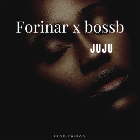 Juju ft. Bossb | Boomplay Music