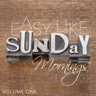 Easy Like Sunday Mornings, Volume 1