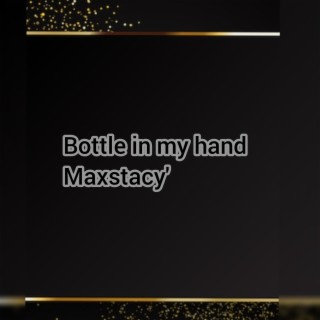 bottle in my hand