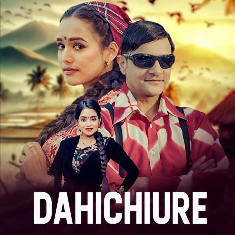 Dahichiure ft. Yan Prasad Neupane | Boomplay Music