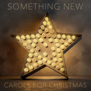 Something New - Carols for Christmas
