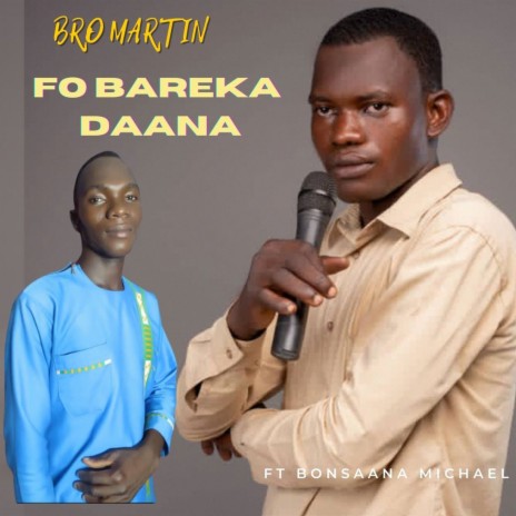 Fo Bareka Daana ft. Bonsaana Michael | Boomplay Music