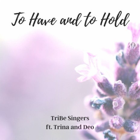 To Have and to Hold (Duet Version) ft. Trina Belamide & Deo Cruz | Boomplay Music