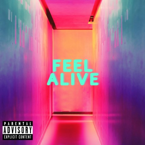 FEEL ALIVE | Boomplay Music