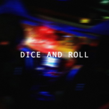 Dice And Roll (Sped Up)
