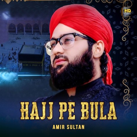 Hajj Pe Bula | Boomplay Music