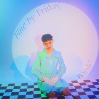 Fine by Friday lyrics | Boomplay Music