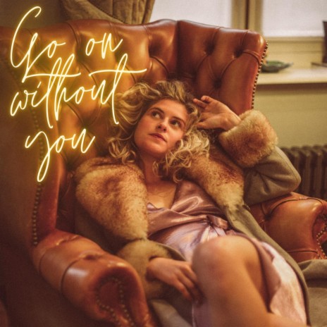 Go On Without You | Boomplay Music