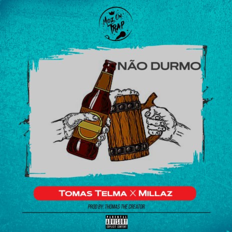 Não Durmo ft. Tomas Telma & Millaz | Boomplay Music