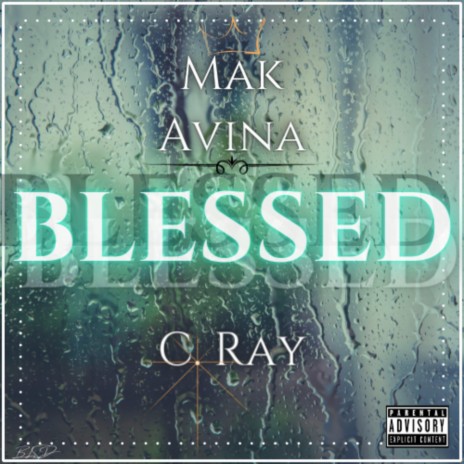 Blessed ft. C. Ray | Boomplay Music