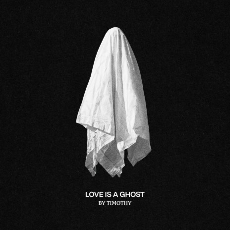 Love Is A Ghost | Boomplay Music