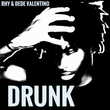 DRUNK ft. Dede Valentino | Boomplay Music