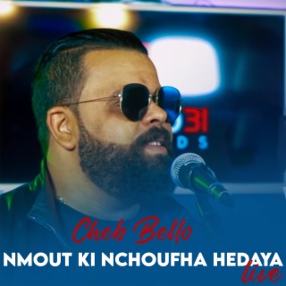 Nmout Ki Nchoufha Hedaya (live)