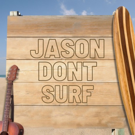 Jason don't surf | Boomplay Music