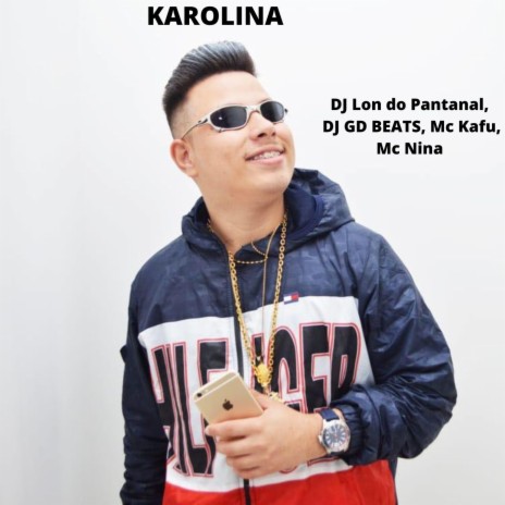 Karolina ft. DJ GD Beats, MC NINA & MC Kafu | Boomplay Music