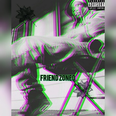 Friend Zoned | Boomplay Music