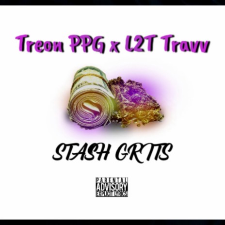 Stash Grits ft. L2T Travv | Boomplay Music
