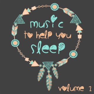 Music to Help You Sleep, Volume 1