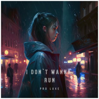 I Don`t Wanna Run