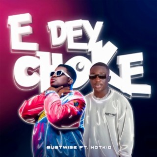 E Dey Choke (feat. Hotkid)