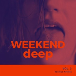 Weekend Deep, Vol. 3