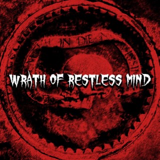 Wrath of Restless Mind