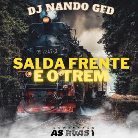 Sai da Frente É o Trem | Boomplay Music