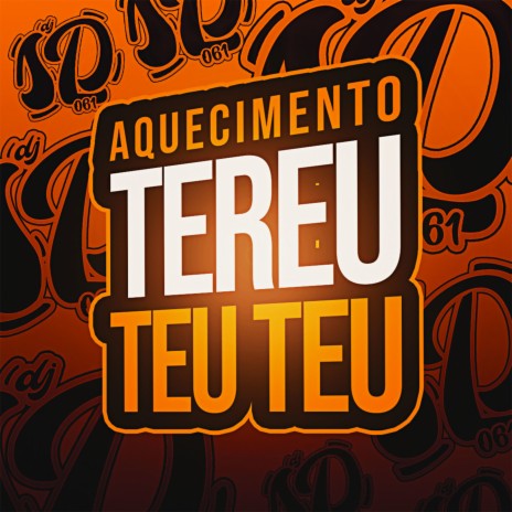 AQUECIMENTO TEREU TEU TEU