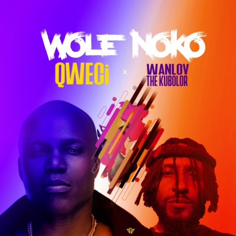 Wole Noko ft. Wanlov The Kubolor | Boomplay Music