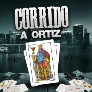 Corrido a Ortiz lyrics | Boomplay Music