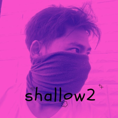 shallow2 | Boomplay Music