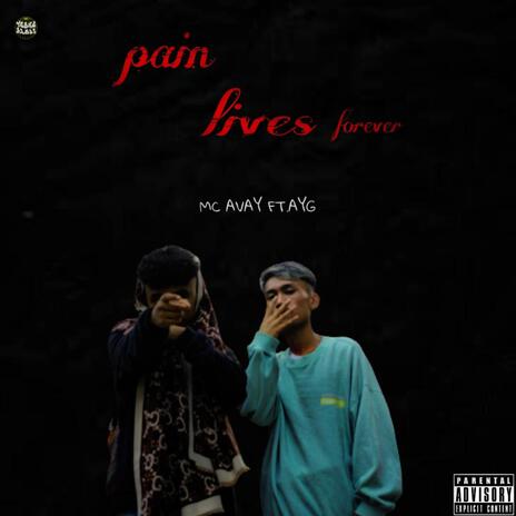 Pain Lives Forever ft. AYG | Boomplay Music