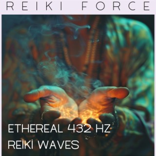 Ethereal 432 Hz Reiki Waves: Spiritual Cleansing