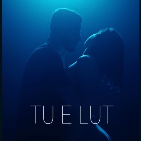 TU E LUT | Boomplay Music