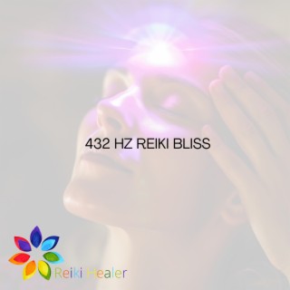 432 Hz Reiki Bliss: Harmonic Energy Flow