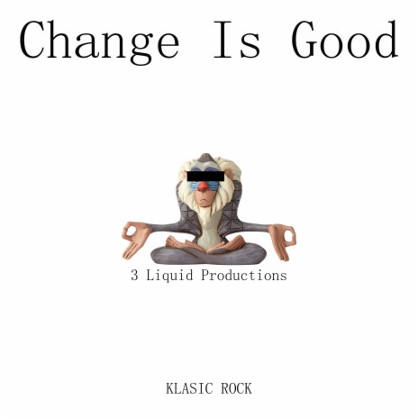 Change Is Good | Boomplay Music