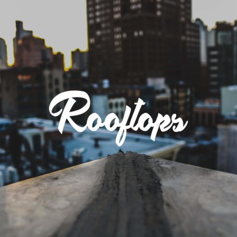 Rooftops | Boomplay Music