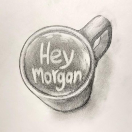 Hey Morgan | Boomplay Music